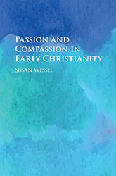 Passion and Compassion in Early Christianity cover